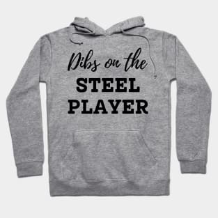 Dibs on the Steel Player Hoodie